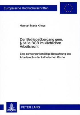 Der Betriebsuebergang Gem.  613a Bgb Im Kirchlichen Arbeitsrecht