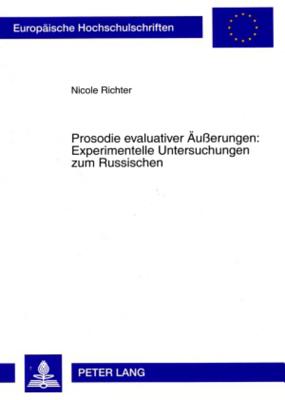 Prosodie Evaluativer Aeusserungen: Experimentelle Untersuchungen Zum Russischen