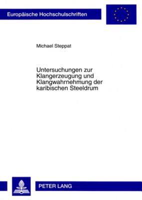 Untersuchungen zur Klangerzeugung und Klangwahrnehmung der karibischen Steeldrum