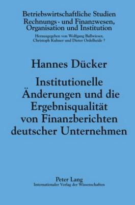 Institutionelle Aenderungen Und Die Ergebnisqualitaet Von Finanzberichten Deutscher Unternehmen