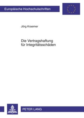 Die Vertragshaftung Fuer Integritaetsschaeden