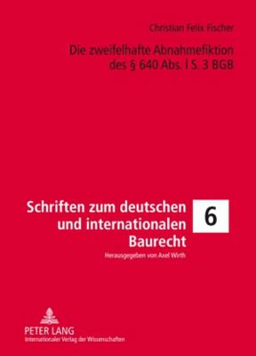 Die Zweifelhafte Abnahmefiktion Des  640 Abs. L S. 3 Bgb