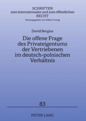Die Offene Frage Des Privateigentums Der Vertriebenen Im Deutsch-Polnischen Verhaeltnis