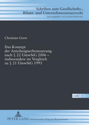 Das Konzept Der Anteilseignerbesteuerung Nach  22 Umwstg 2006 - Insbesondere Im Vergleich Zu  21 Umwstg 1995