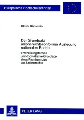 Der Grundsatz Unionsrechtskonformer Auslegung Nationalen Rechts