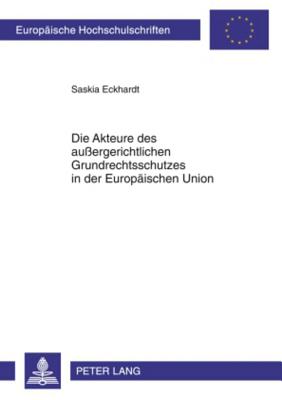 Die Akteure Des Aussergerichtlichen Grundrechtsschutzes in Der Europaeischen Union