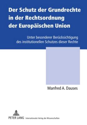 Der Schutz Der Grundrechte in Der Rechtsordnung Der Europaeischen Union