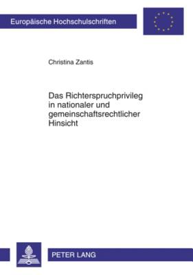 Das Richterspruchprivileg in Nationaler Und Gemeinschaftsrechtlicher Hinsicht