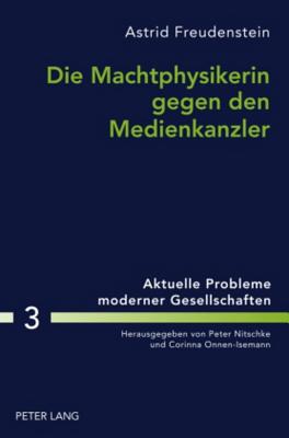 Die Machtphysikerin Gegen Den Medienkanzler