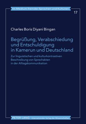 Begruessung, Verabschiedung Und Entschuldigung in Kamerun Und Deutschland