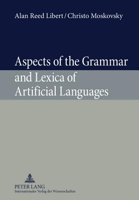 Aspects of the Grammar and Lexica of Artificial Languages