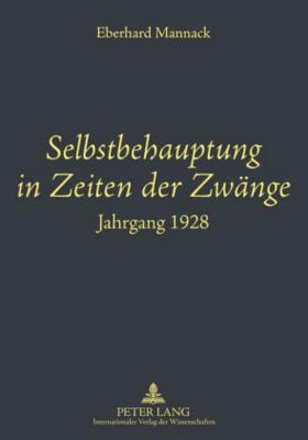 Selbstbehauptung in Zeiten Der Zwaenge