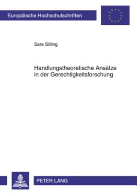 Handlungstheoretische Ansaetze in Der Gerechtigkeitsforschung