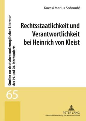 Rechtsstaatlichkeit Und Verantwortlichkeit Bei Heinrich Von Kleist