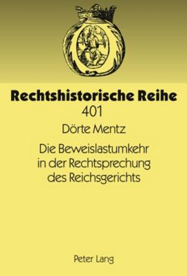 Die Beweislastumkehr in Der Rechtsprechung Des Reichsgerichts