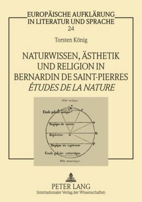 Naturwissen, Aesthetik Und Religion in Bernardin de Saint-Pierres "Etudes de la Nature"