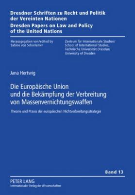 Die Europaeische Union Und Die Bekaempfung Der Verbreitung Von Massenvernichtungswaffen