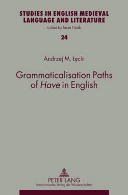 Grammaticalisation Paths of "Have" in English