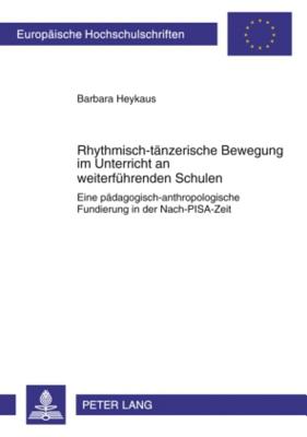 Rhythmisch-Taenzerische Bewegung Im Unterricht an Weiterfuehrenden Schulen