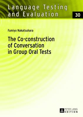 The Co-construction of Conversation in Group Oral Tests