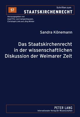 Das Staatskirchenrecht in Der Wissenschaftlichen Diskussion Der Weimarer Zeit