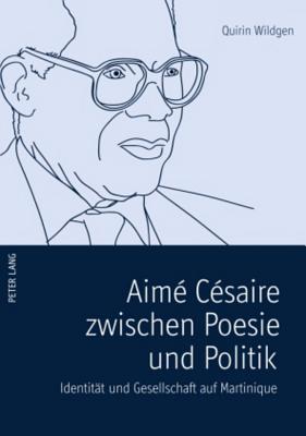 Aime Cesaire Zwischen Poesie Und Politik