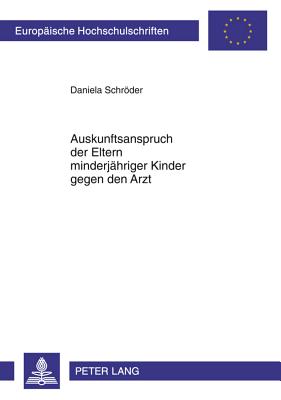 Auskunftsanspruch Der Eltern Minderjaehriger Kinder Gegen Den Arzt