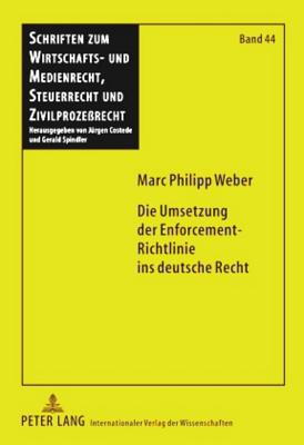 Die Umsetzung Der Enforcement-Richtlinie Ins Deutsche Recht