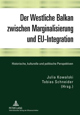 Der Westliche Balkan Zwischen Marginalisierung Und Eu-Integration