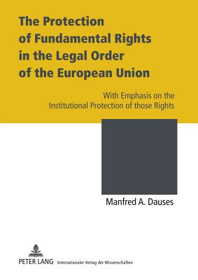 The Protection of Fundamental Rights in the Legal Order of the European Union