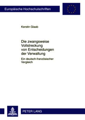 Die Zwangsweise Vollstreckung Von Entscheidungen Der Verwaltung