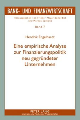 Eine Empirische Analyse Zur Finanzierungspolitik Neu Gegruendeter Unternehmen