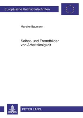 Selbst- Und Fremdbilder Von Arbeitslosigkeit