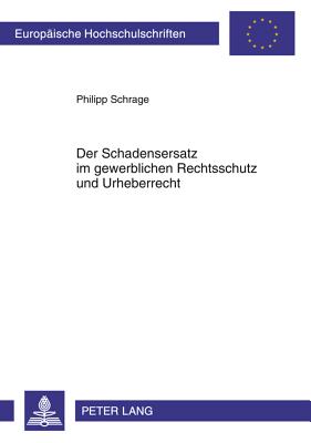 Der Schadensersatz Im Gewerblichen Rechtsschutz Und Urheberrecht