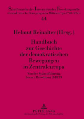 Handbuch Zur Geschichte Der Demokratischen Bewegungen in Zentraleuropa