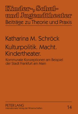 Kulturpolitik. Macht. Kindertheater.