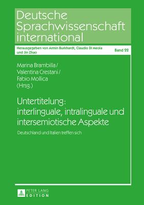 Untertitelung: Interlinguale, Intralinguale Und Intersemiotische Aspekte