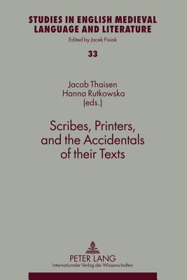 Scribes, Printers, and the Accidentals of their Texts