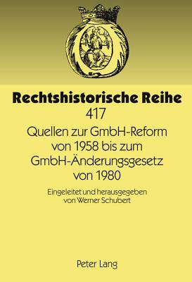 Quellen Zur Gmbh-Reform Von 1958 Bis Zum Gmbh-Aenderungsgesetz Von 1980