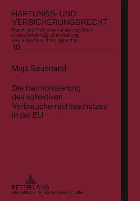 Die Harmonisierung Des Kollektiven Verbraucherrechtsschutzes in Der Eu