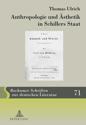 Anthropologie Und Aesthetik in Schillers Staat