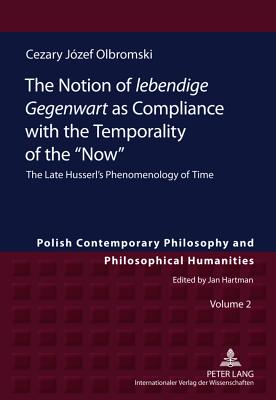 The Notion of "lebendige Gegenwart" as Compliance with the Temporality of the "Now"