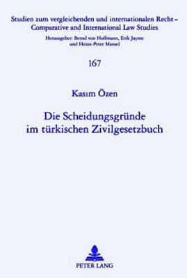 Die Scheidungsgruende Im Tuerkischen Zivilgesetzbuch