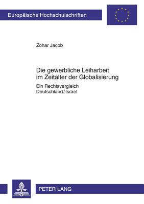 Die Gewerbliche Leiharbeit Im Zeitalter Der Globalisierung