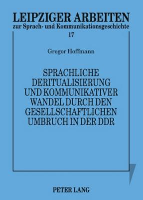 Sprachliche Deritualisierung Und Kommunikativer Wandel Durch Den Gesellschaftlichen Umbruch in Der Ddr