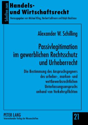 Passivlegitimation Im Gewerblichen Rechtsschutz Und Urheberrecht