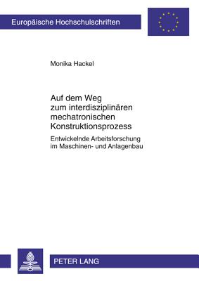 Auf Dem Weg Zum Interdisziplinaeren Mechatronischen Konstruktionsprozess