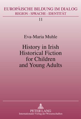 History in Irish Historical Fiction for Children and Young Adults