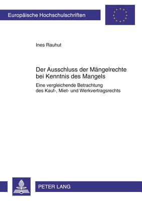 Der Ausschluss Der Maengelrechte Bei Kenntnis Des Mangels