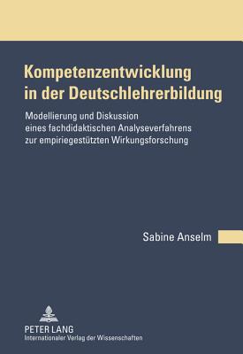 Kompetenzentwicklung in Der Deutschlehrerbildung